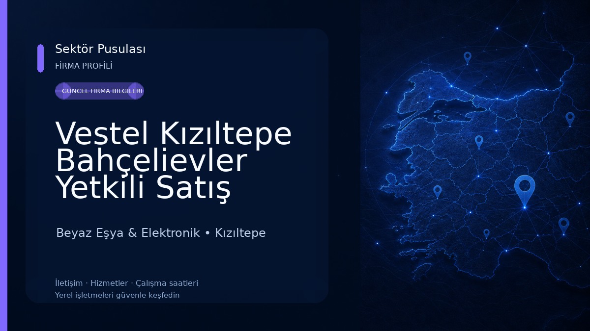 Vestel Kızıltepe Bahçelievler Yetkili Satış Mağazası - SN DTM 