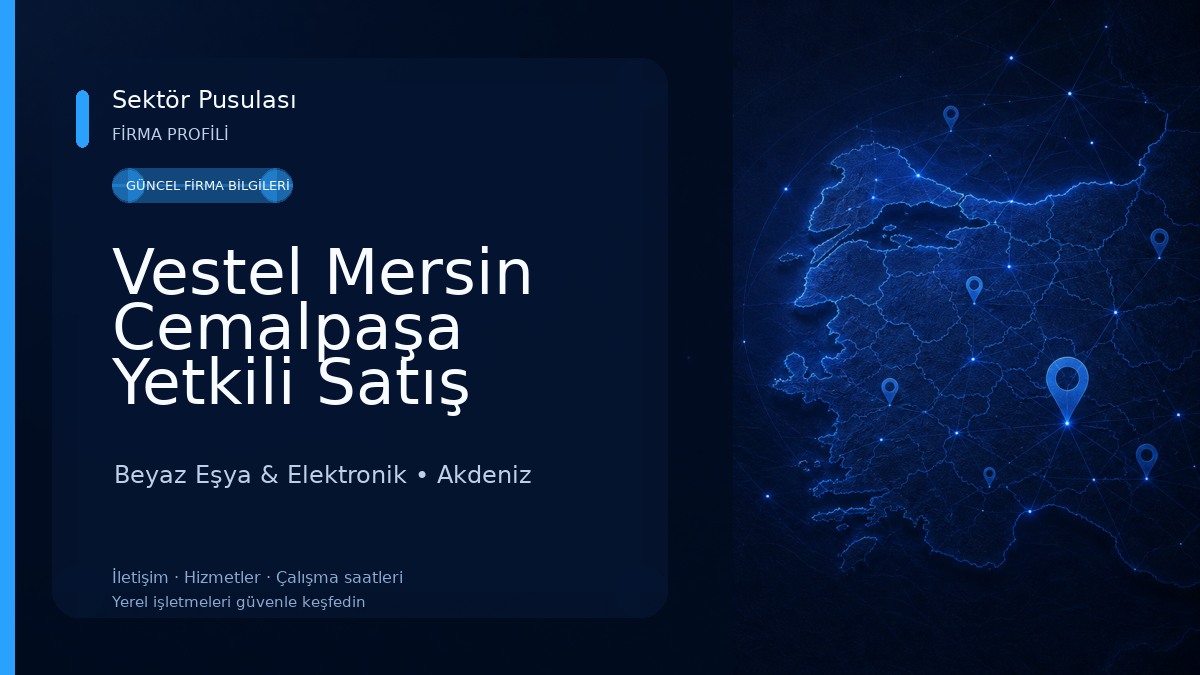 Vestel Mersin Cemalpaşa Yetkili Satış Mağazası - Demirhanlar DTM 