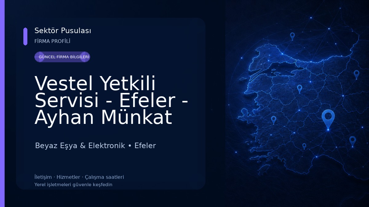 Vestel Yetkili Servisi - Efeler - Ayhan Münkat Beyaz Eşya & Elektronik