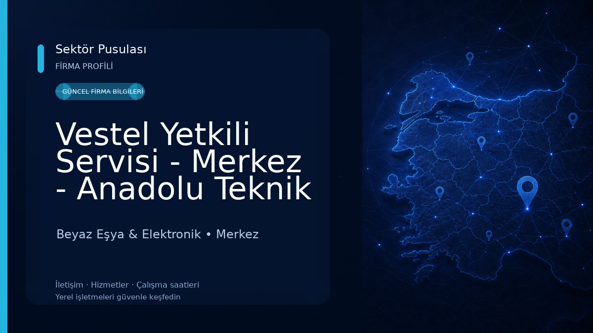 Vestel Yetkili Servisi - Merkez - Anadolu Teknik