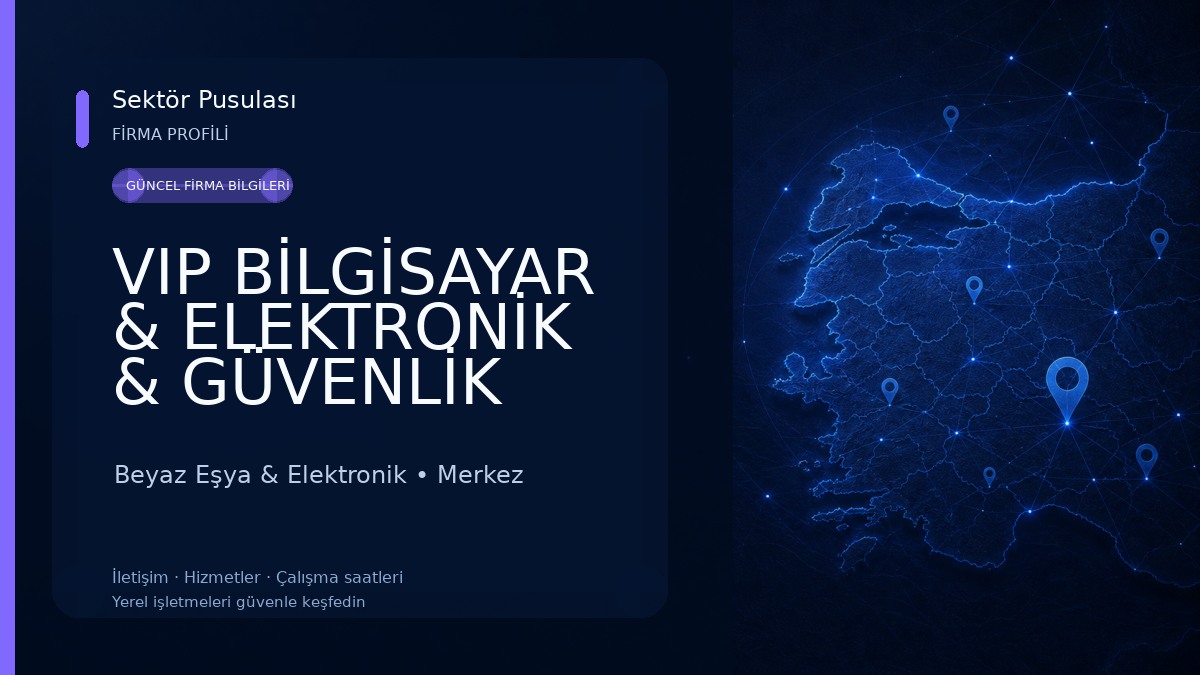 VIP BİLGİSAYAR & ELEKTRONİK & GÜVENLİK SİSTEMLERİ Beyaz Eşya & Elektronik
