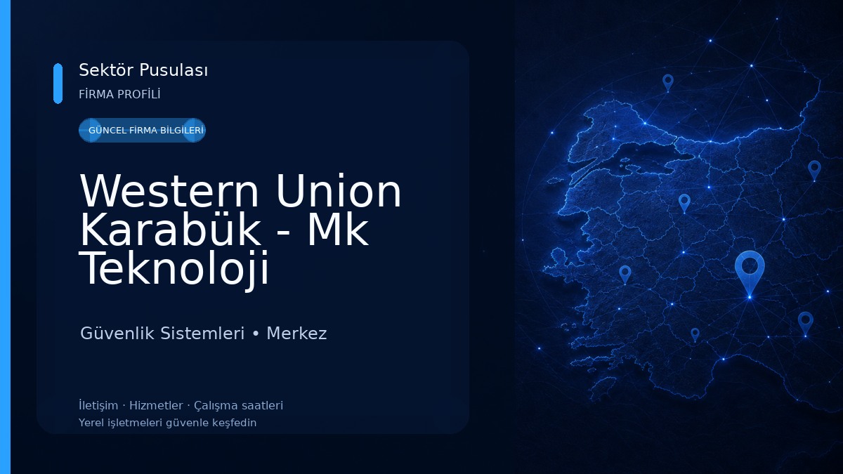 Western Union Karabük - Mk Teknoloji Güvenlik Sistemleri