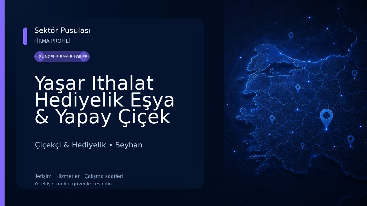 Yaşar Ithalat Hediyelik Eşya & Yapay Çiçek Çiçekçi & Hediyelik