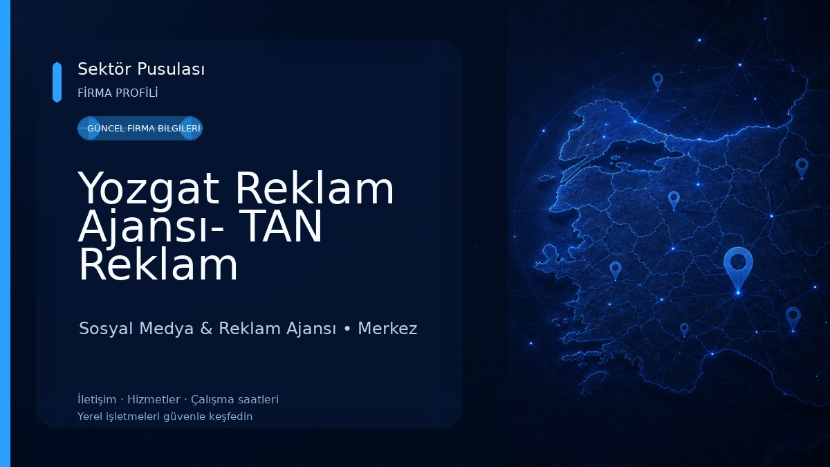 Yozgat Reklam Ajansı- TAN Reklam