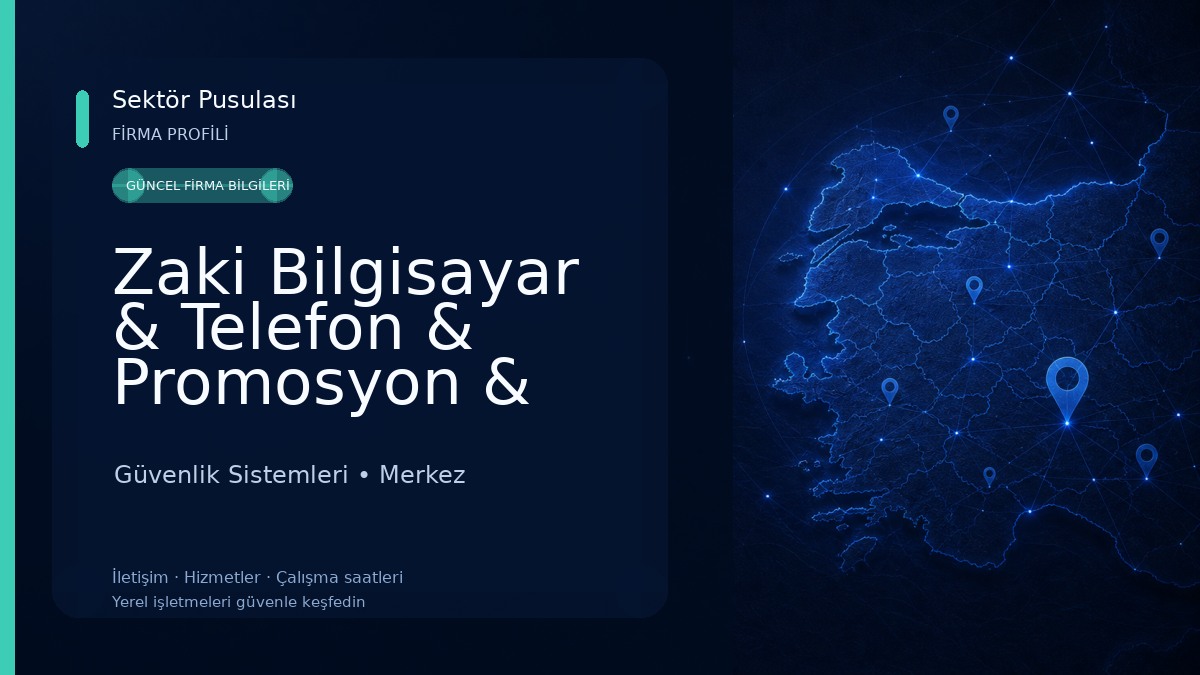Zaki Bilgisayar & Telefon & Promosyon & Büro Makineleri